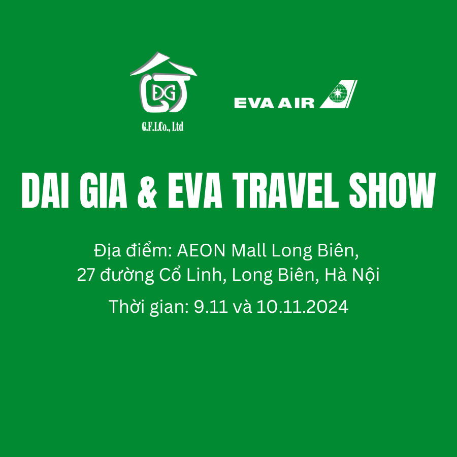 Phòng vé Đại Gia là top agent đại diện khu vực miền Bắc cùng EVA AIR tổ chức hội chợ tại AEON MALL LONG BIÊN (09/11 – 10/11)